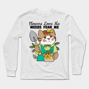 Flowers Love Me Weeds Fear Me Long Sleeve T-Shirt